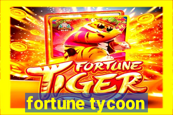 fortune tycoon